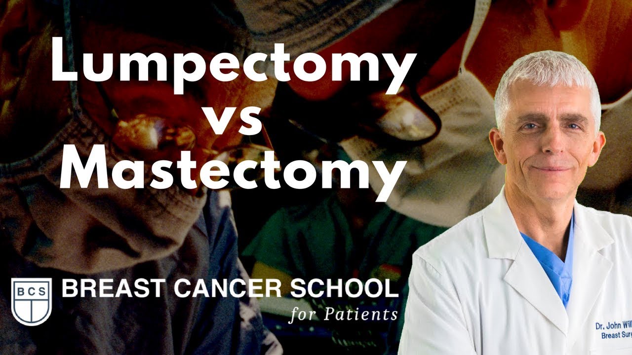 Lumpectomy vs. Mastectomy The Breast Cancer School for Patients